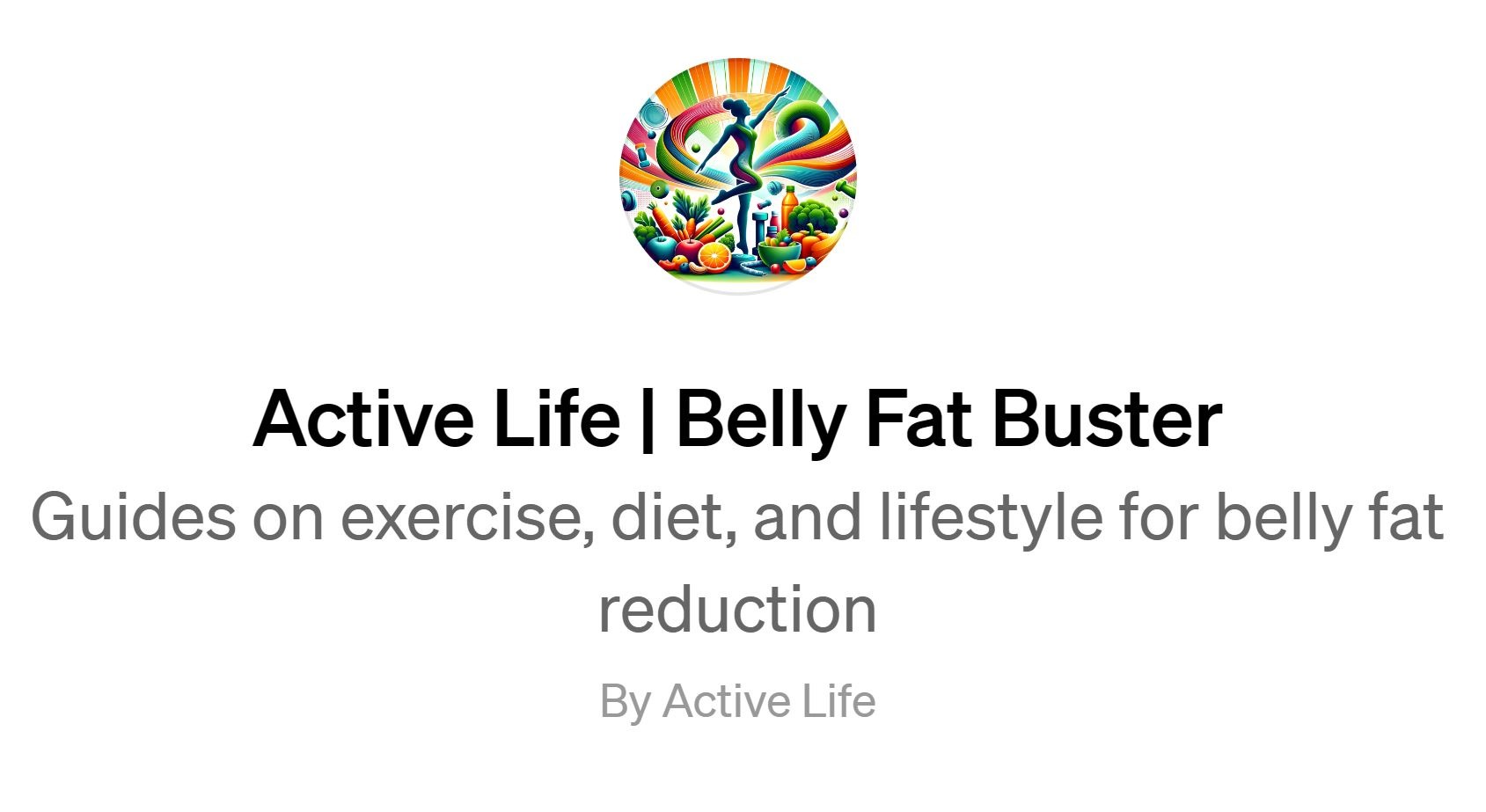 Bauchfett reduzieren! BELLY FAT BUSTER - die geniale GPT-App von Active Life!